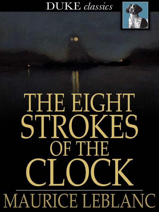 Title details for The Eight Strokes of the Clock by Maurice Leblanc - Wait list